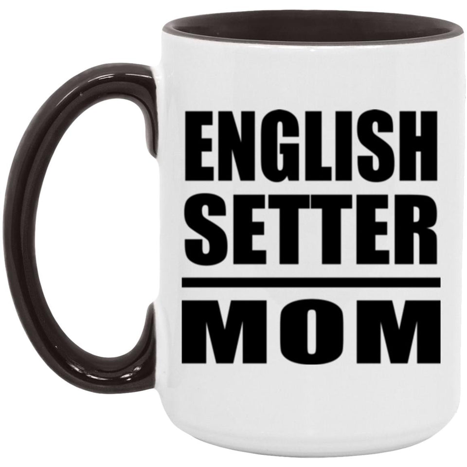 English Setter Mom - 15oz Accent Mug Black