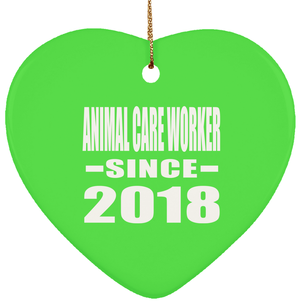 Animal Care Worker Since 2018 - Heart Ornament