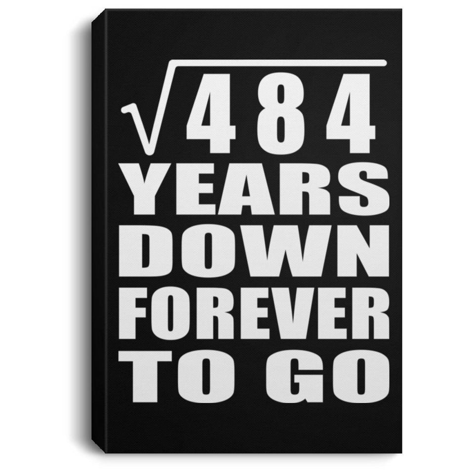 22nd Anniversary Square Root of 484 Years Down Forever To Go - Canvas Portrait