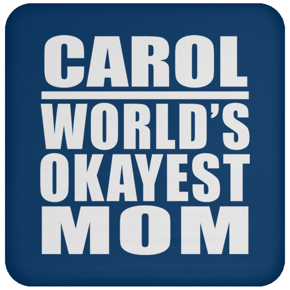 Carol World's Okayest Mom - Drink Coaster