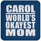 Carol World's Okayest Mom - Drink Coaster
