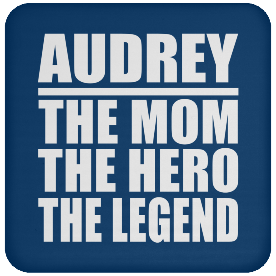 Audrey The Mom The Hero The Legend - Drink Coaster