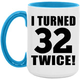 64th Birthday I Turned 32 Twice - 15oz Accent Mug Blue
