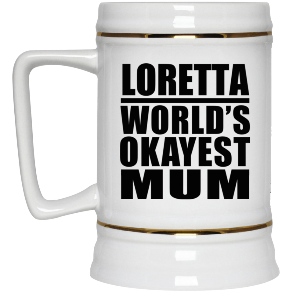 Loretta World's Okayest Mum - Beer Stein