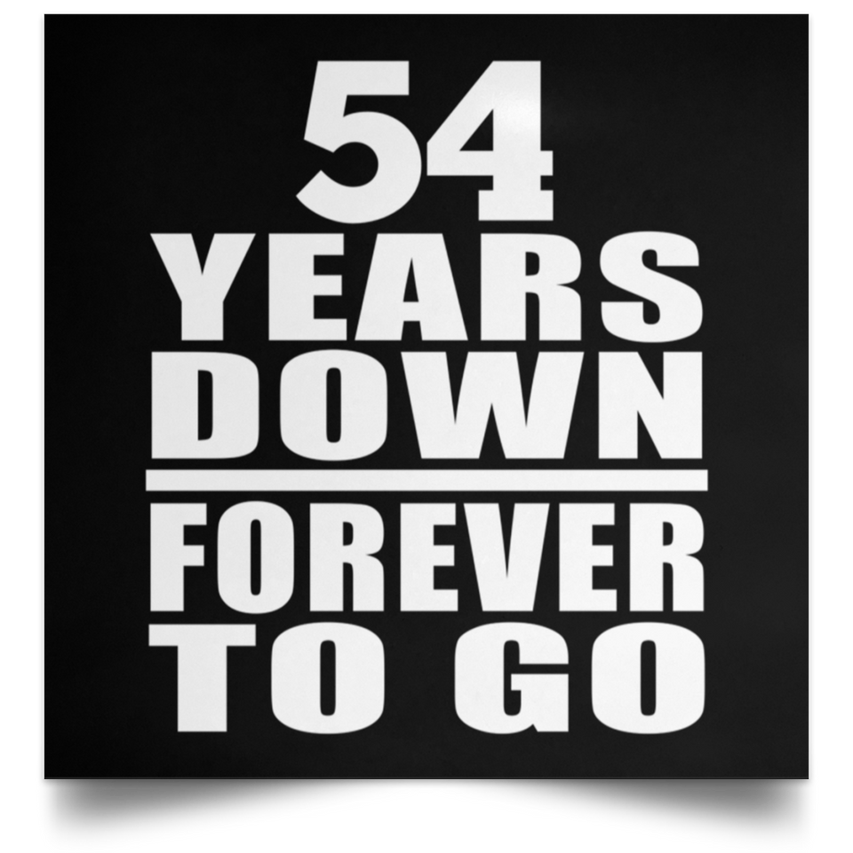 54th Anniversary 54 Years Down Forever to Go - Poster Square