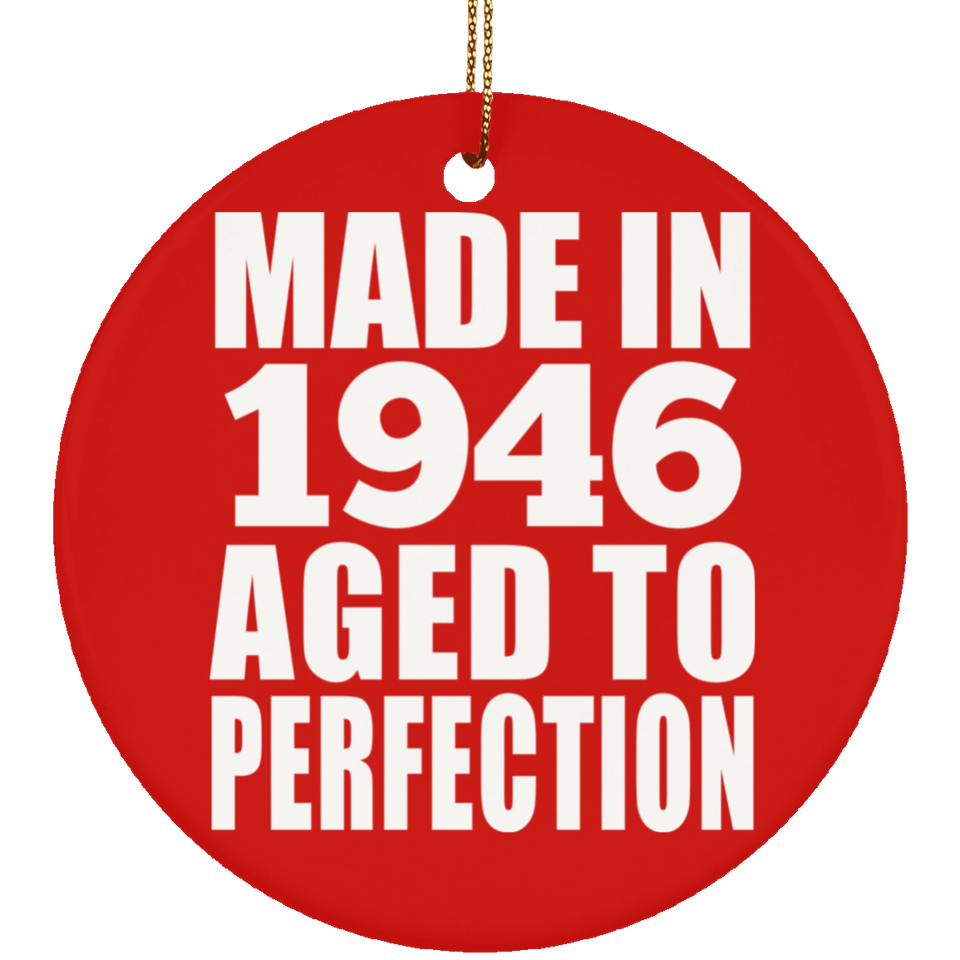 78th Birthday Made In 1946 Aged to Perfection - Circle Ornament