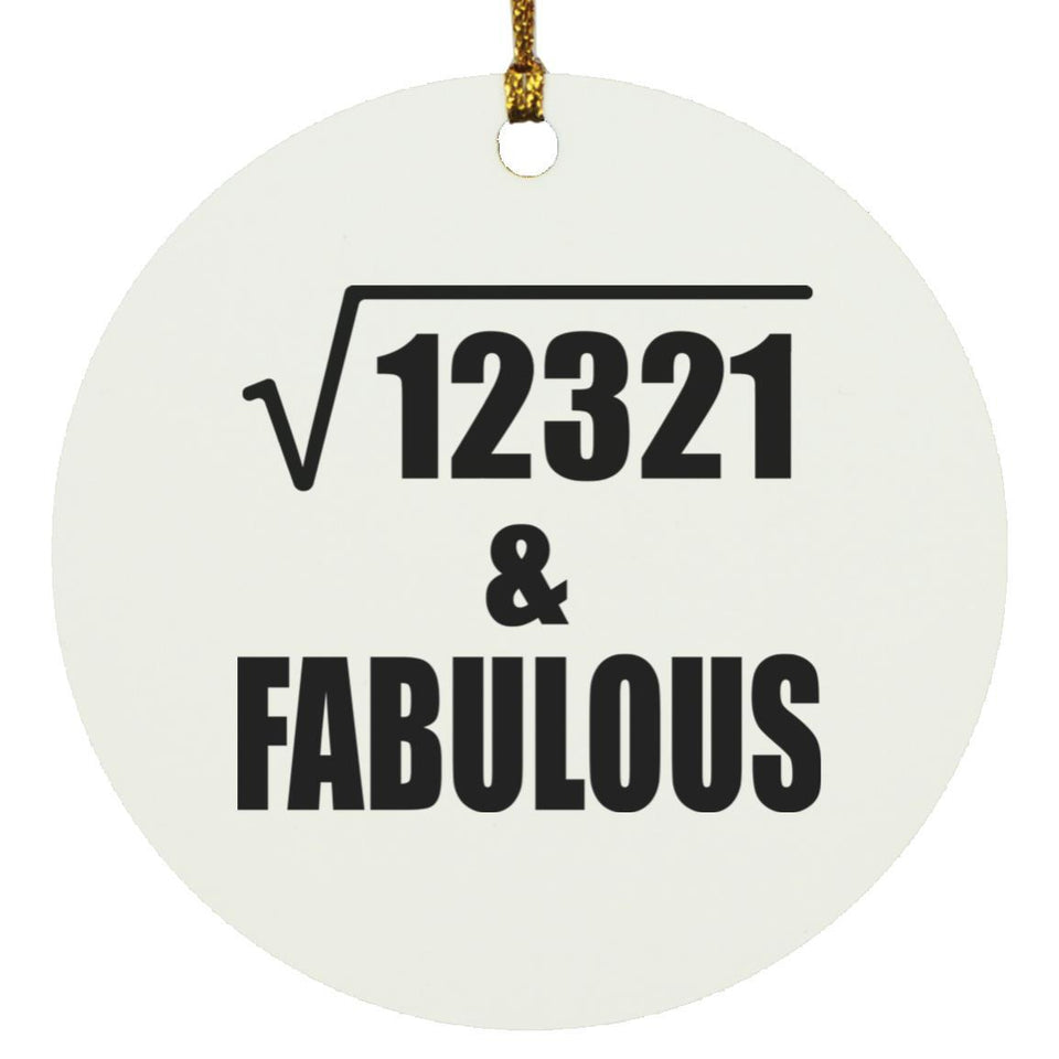 111th Birthday Square Root of 12321 & Fabulous - Circle Ornament