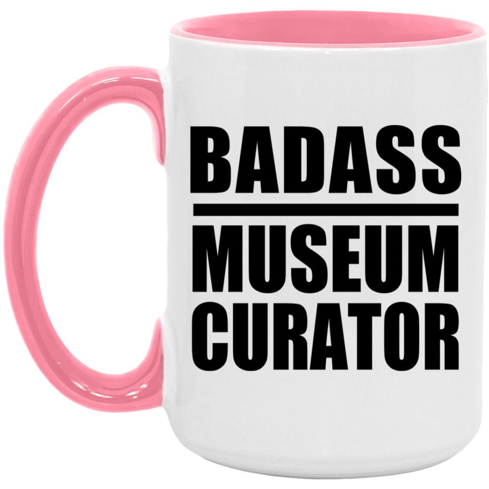 Badass Museum Curator - 15oz Accent Mug Pink