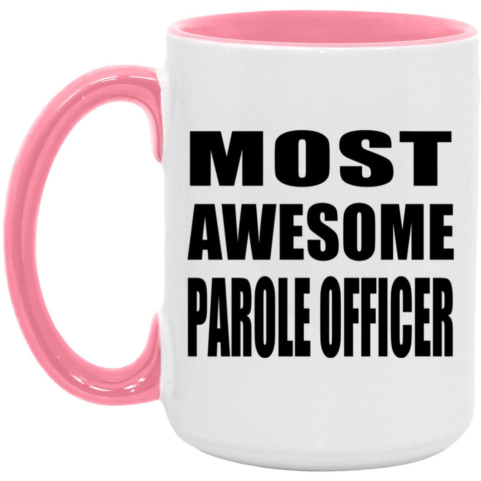 Most Awesome Parole Officer - 15oz Accent Mug Pink