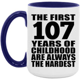 107th Birthday First 107 Years of Childhood Are The Hardest - 15oz Accent Mug Purple
