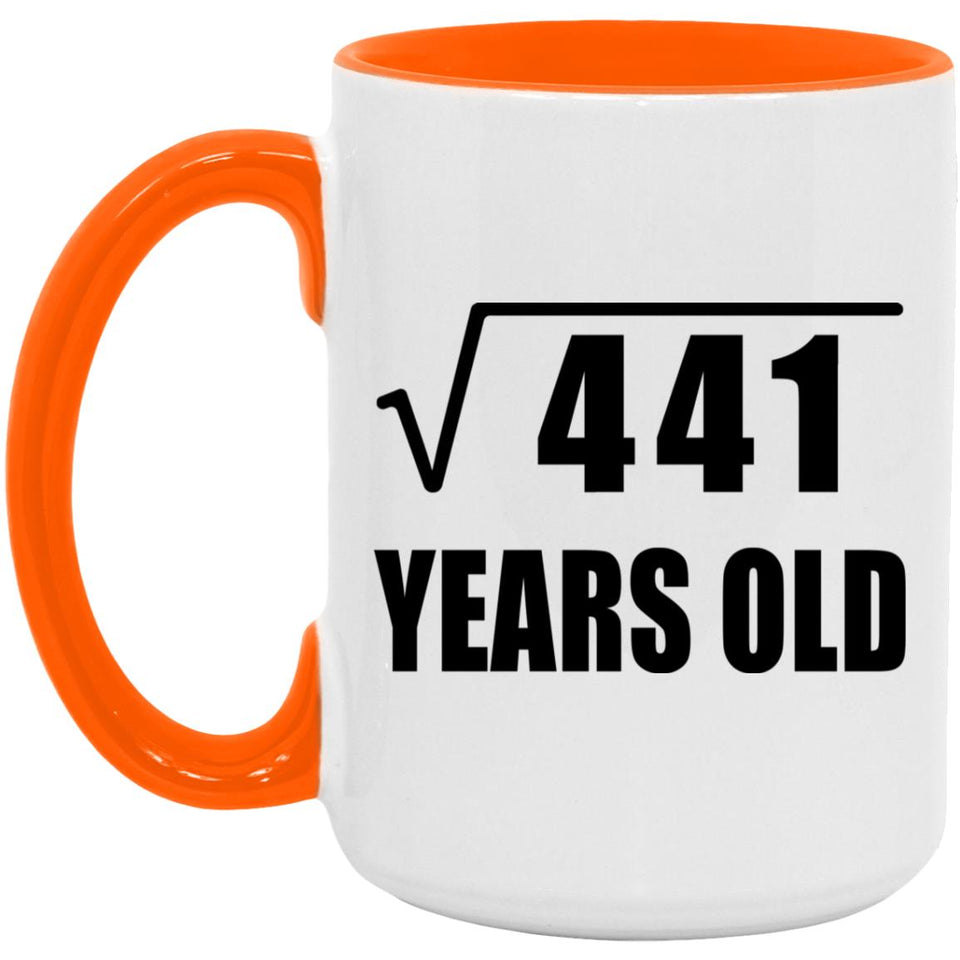 21st Birthday Square Root of 441 Years Old - 15oz Accent Mug Orange