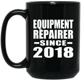 Equipment Repairer Since 2018 - 15 Oz Coffee Mug Black