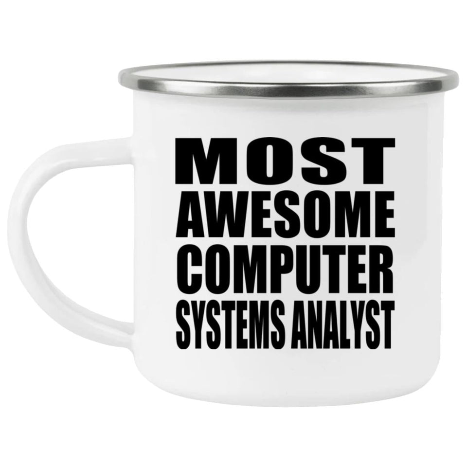 Most Awesome Computer Systems Analyst - 12oz Camping Mug