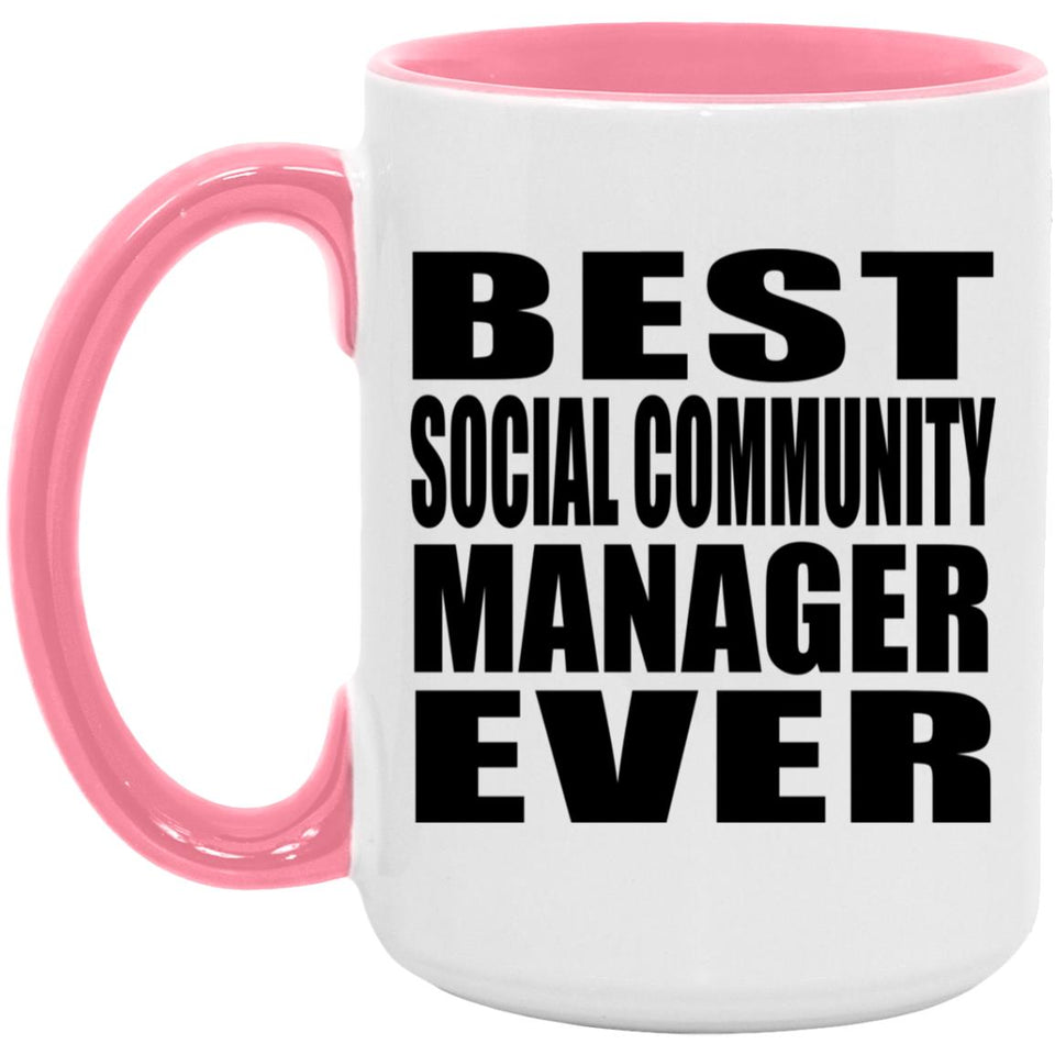 Best Social Community Manager Ever - 15oz Accent Mug Pink