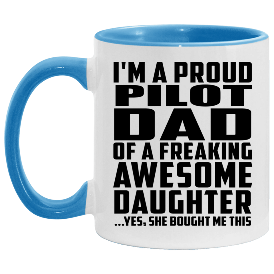 Proud Pilot Dad Of Awesome Daughter - 11oz Accent Mug Blue