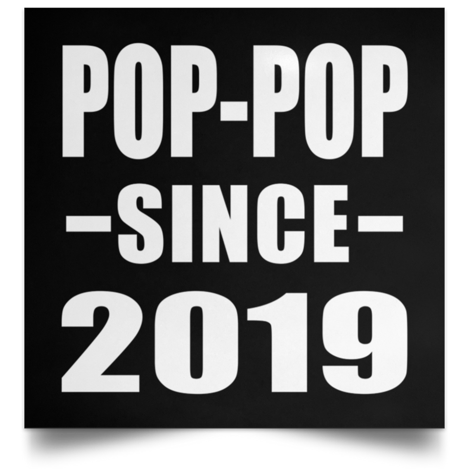 Pop-Pop Since 2019 - Poster Square