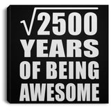 50th Birthday Square Root of 2500 Years of Being Awesome - Canvas Square