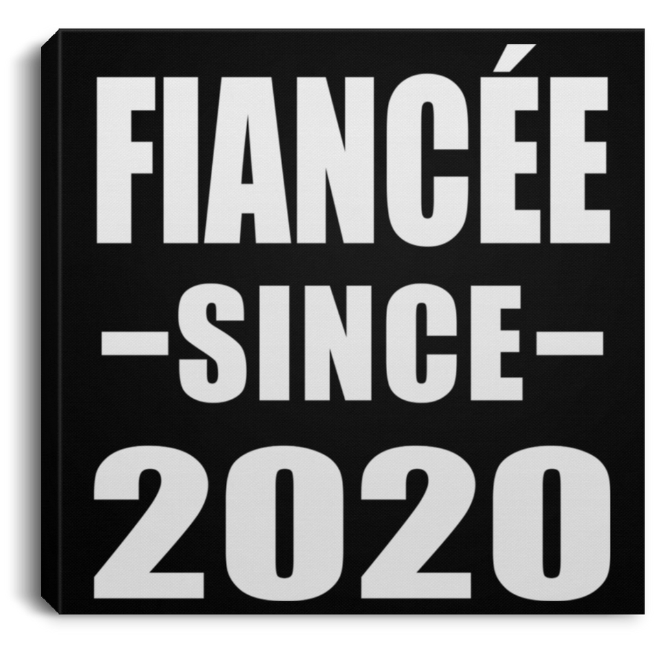 Fiancee Since 2020 - Canvas Square