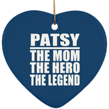 Patsy The Mom The Hero The Legend - Heart Ornament