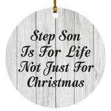 Step Son Is For Life Not Just For Christmas - Circle Ornament F