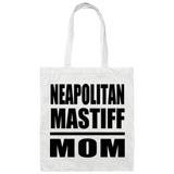 Neapolitan Mastiff Mom - Tote Bag White