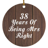 38th Anniversary 38 Years Of Being Mrs Right - Circle Ornament D