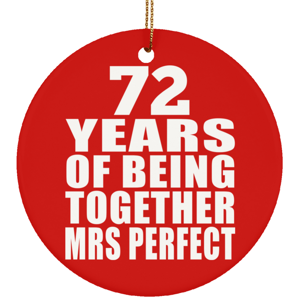 72nd Anniversary 72 Years Of Being Mrs Perfect - Circle Ornament