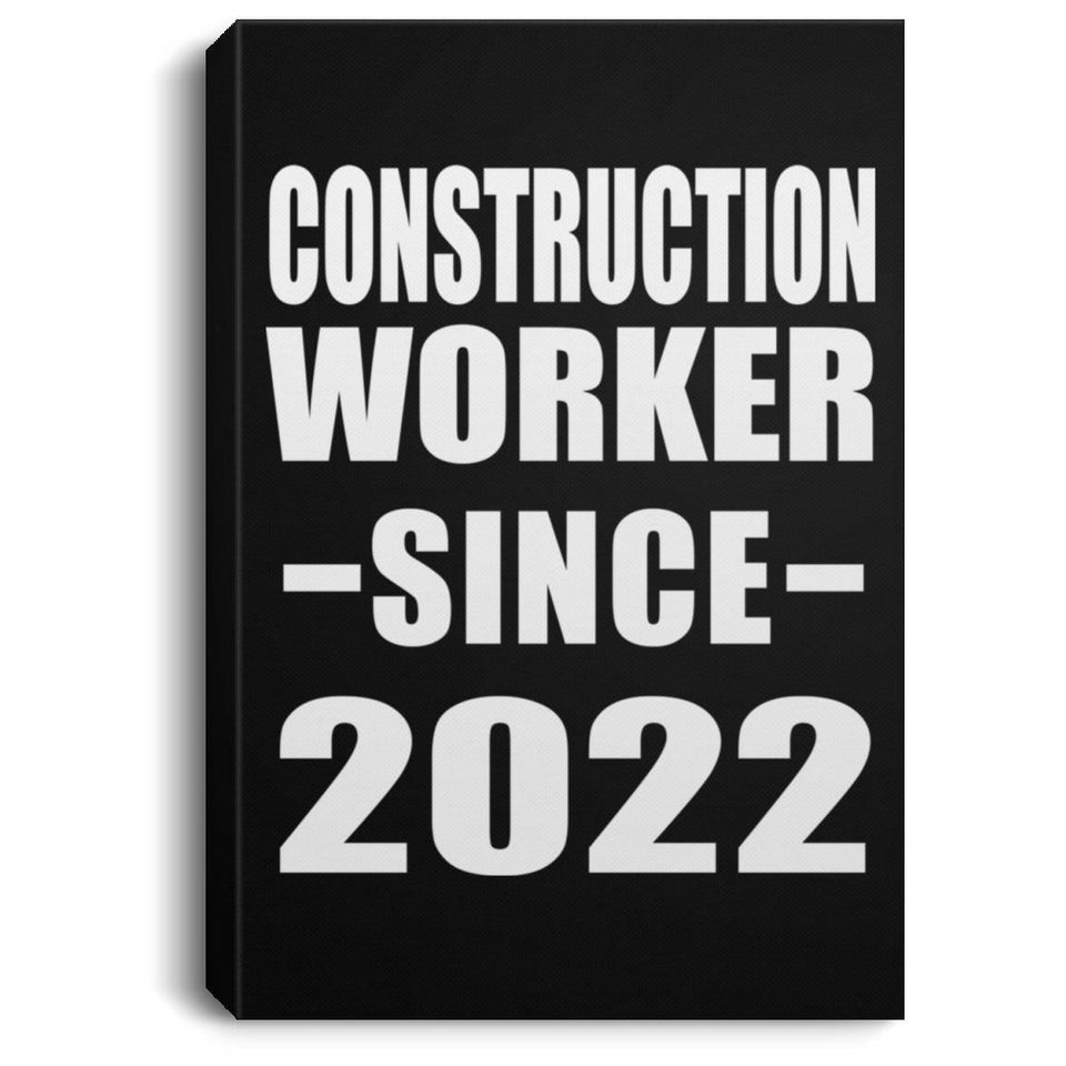 Construction Worker Since 2022 - Canvas Portrait