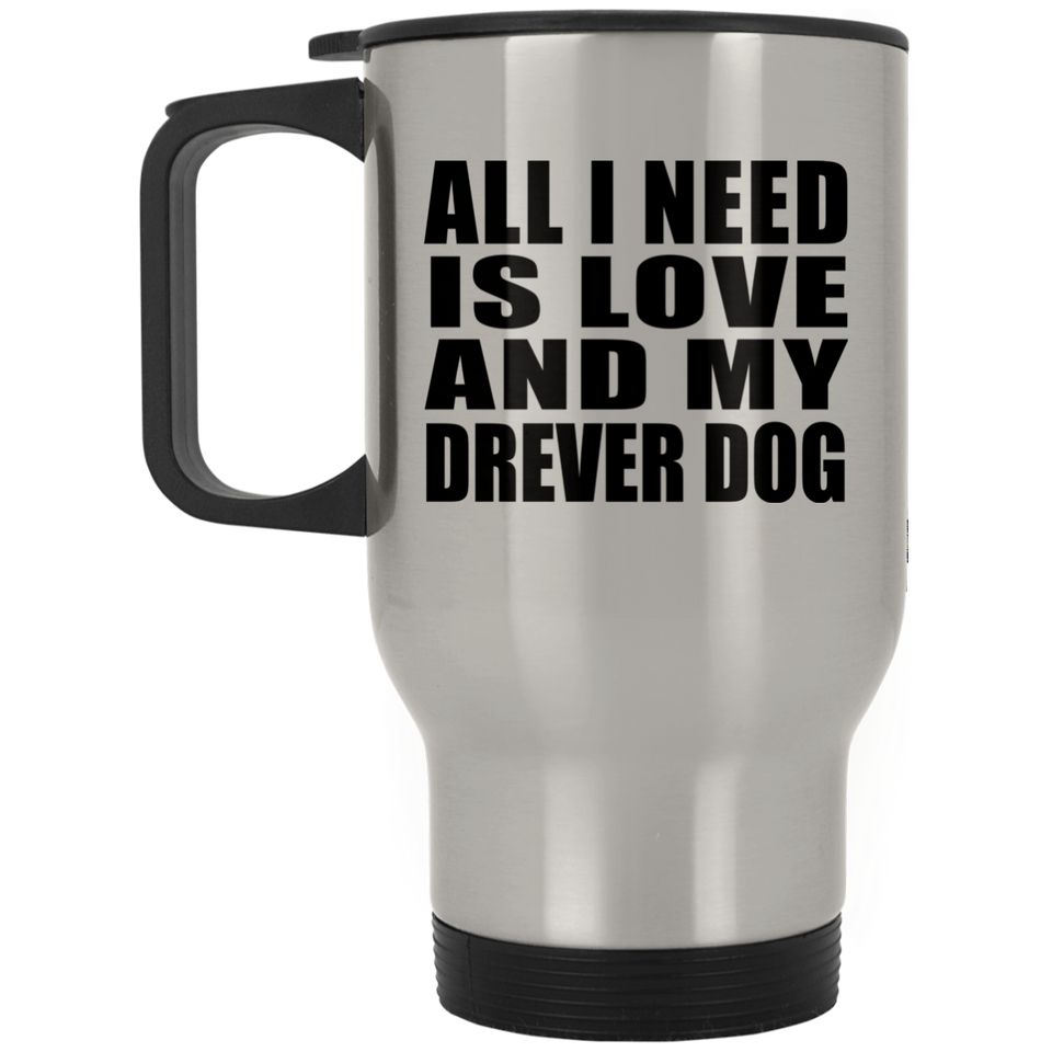 All I Need Is Love And My Drever Dog - Silver Travel Mug