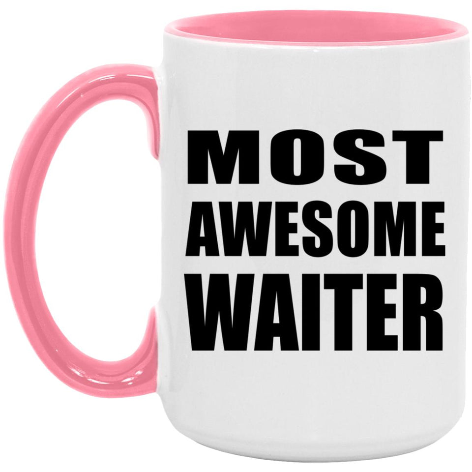 Most Awesome Waiter - 15oz Accent Mug Pink