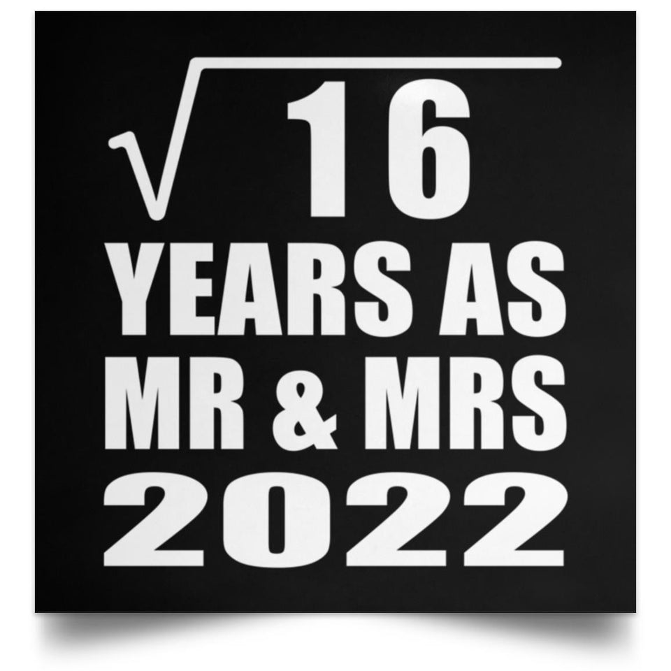 4th Anniversary Square Root of 16 Years As Mr & Mrs 2022 - Poster Square