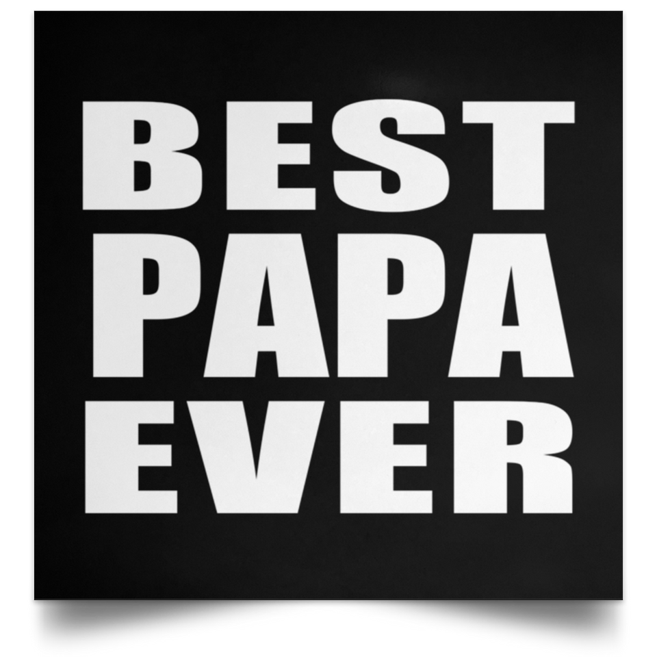 Best Papa Ever (Grandpa) - Poster Square