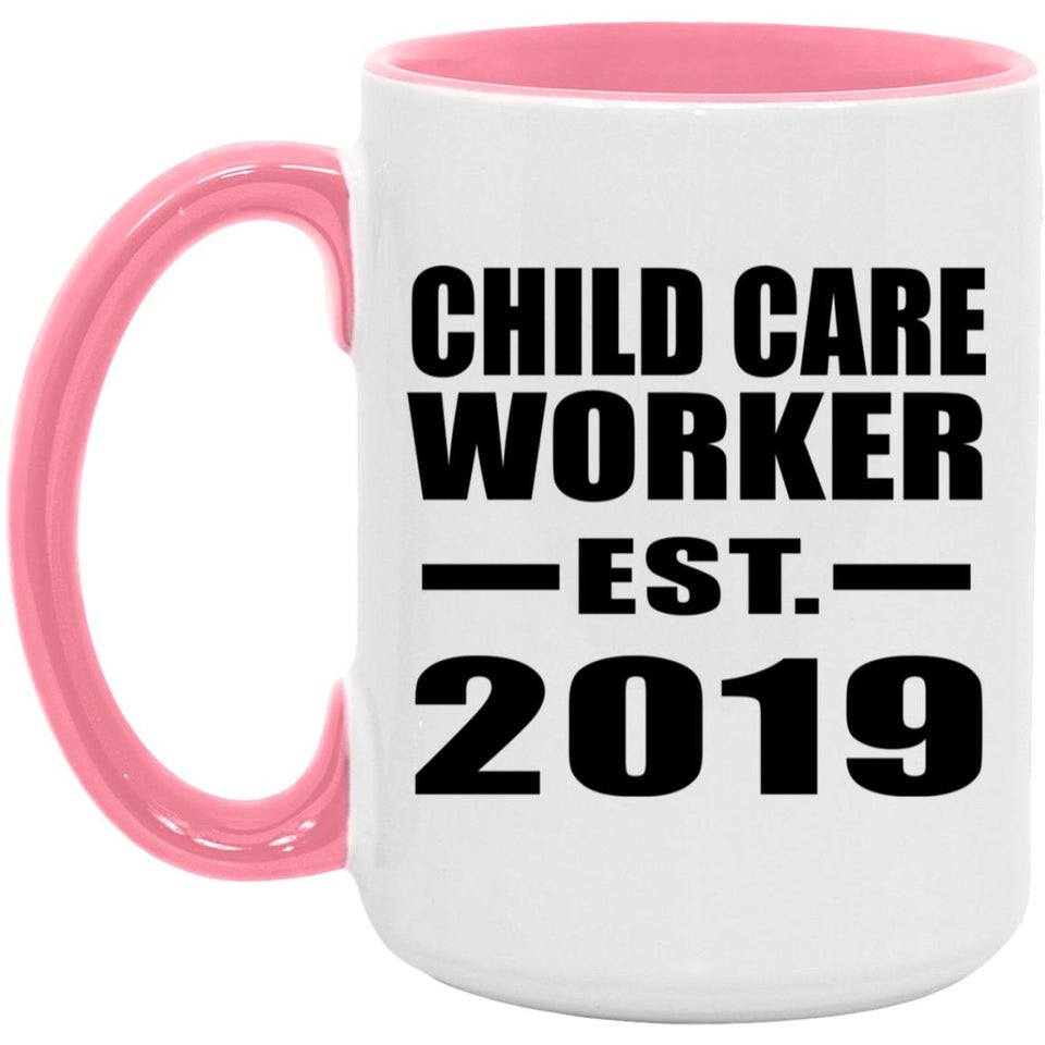 Child Care Worker Established EST. 2019 - 15oz Accent Mug Pink