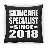 Skincare Specialist Since 2018 - Throw Pillow Black