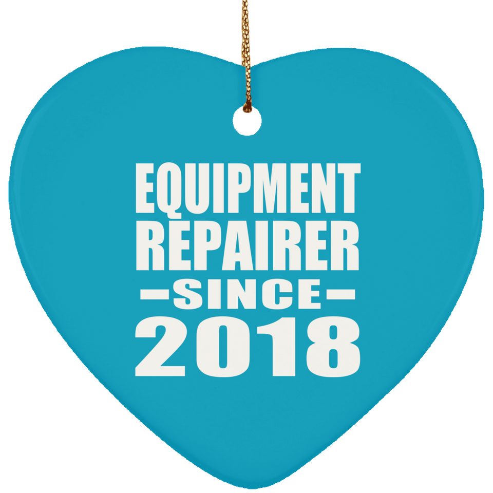 Equipment Repairer Since 2018 - Heart Ornament