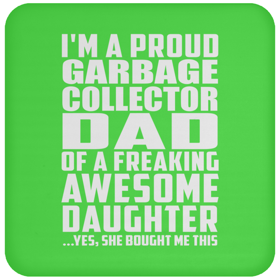 Proud Garbage Collector Dad Of Awesome Daughter - Drink Coaster