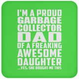 Proud Garbage Collector Dad Of Awesome Daughter - Drink Coaster