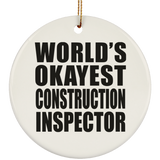 World's Okayest Construction Inspector - Circle Ornament