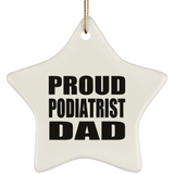 Proud Podiatrist Dad - Star Ornament