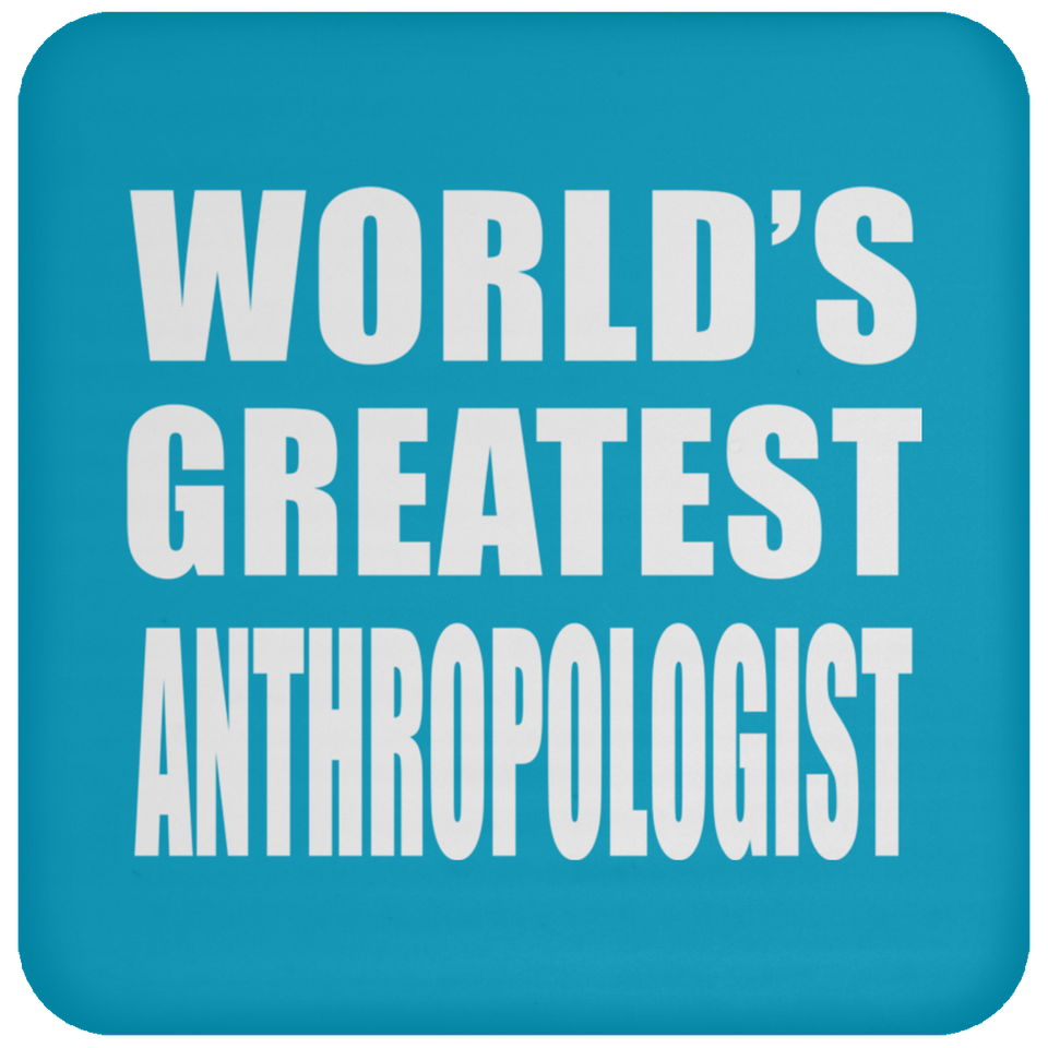 World's Greatest Anthropologist - Drink Coaster