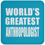 World's Greatest Anthropologist - Drink Coaster