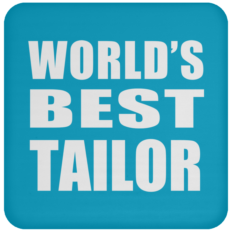 World's Best Tailor - Drink Coaster