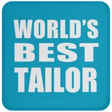 World's Best Tailor - Drink Coaster