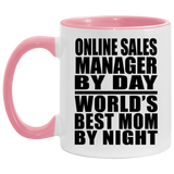 Online Sales Manager By Day World's Best Mom By Night - 11oz Accent Mug Pink