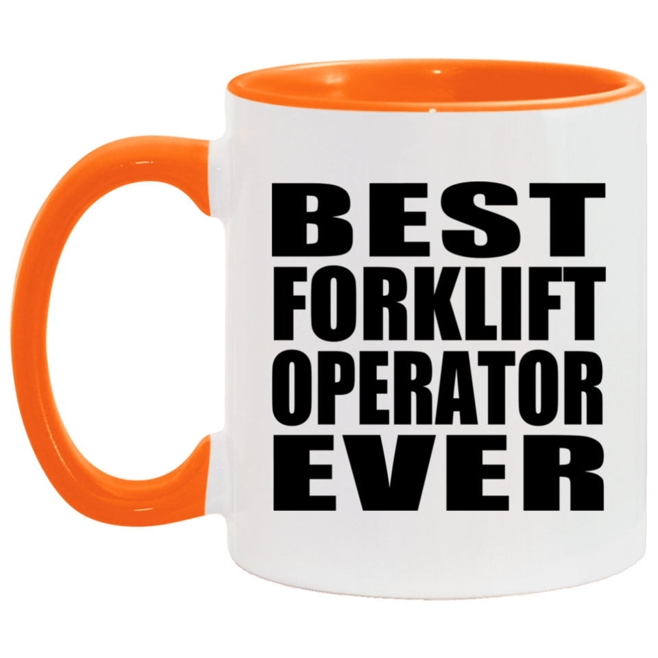 Best Forklift Operator Ever - 11oz Accent Mug Orange