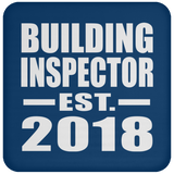 Building Inspector Established EST. 2018 - Drink Coaster