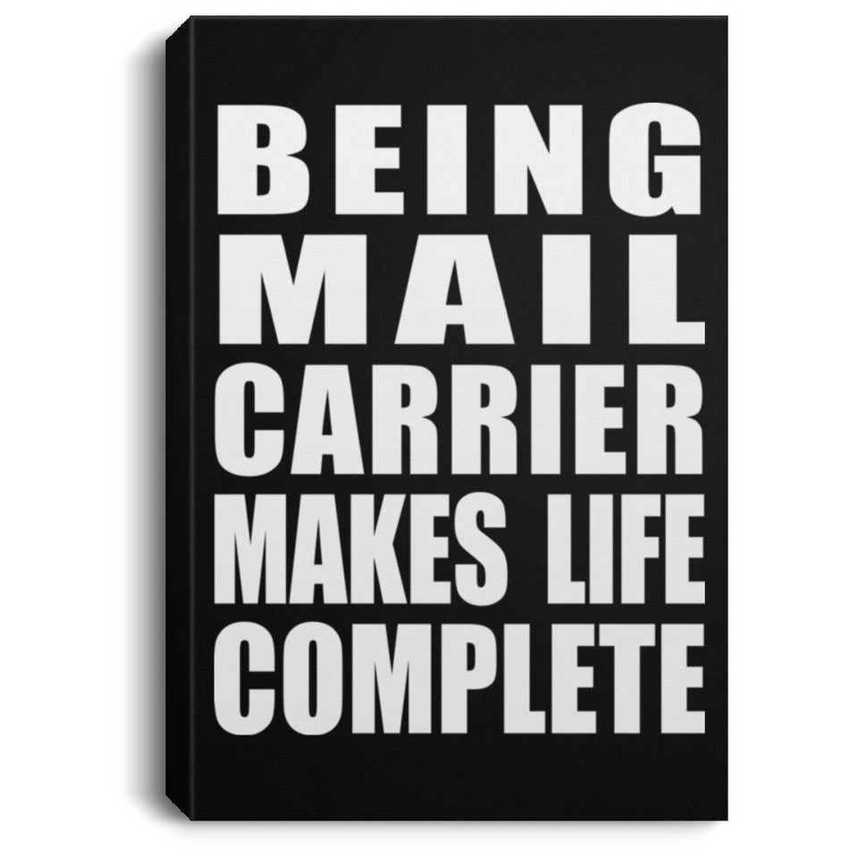 Being Mail Carrier Makes Life Complete - Canvas Portrait