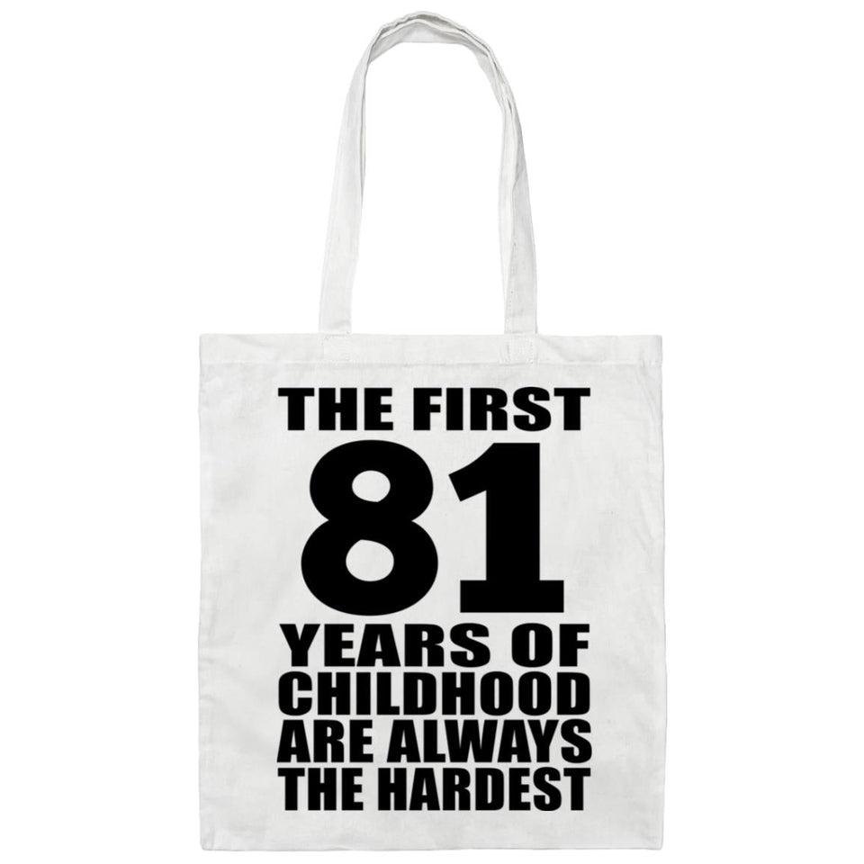 81st Birthday First 81 Years of Childhood Are The Hardest - Tote Bag White