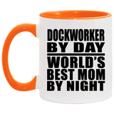 Dockworker By Day World's Best Mom By Night - 11oz Accent Mug Orange