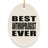 Best Anthropologist Ever - Oval Ornament